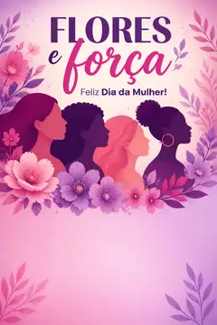 Story de Dia da Mulher (Flores e força)